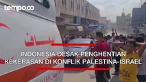 Indonesia Desak Penghentian Kekerasan di Konflik Palestina-Israel