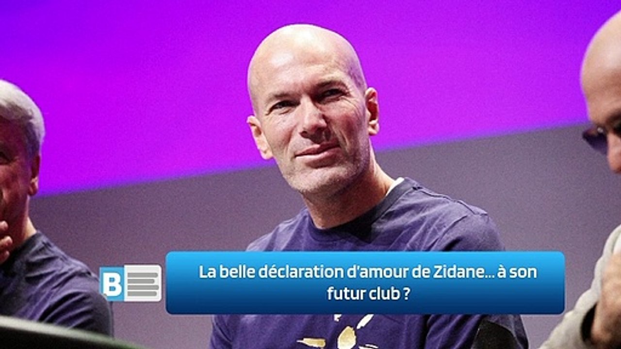 La belle déclaration d’amour de Zidane… à son futur club ?