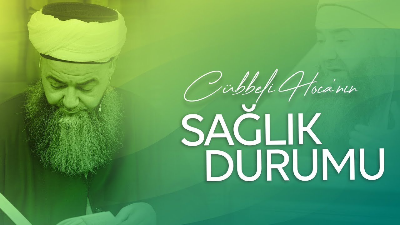 Cübbeli Hoca'nın Sağlık Durumu Hakkında Merak Edilenler