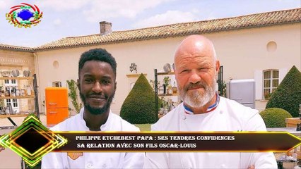 Philippe Etchebest papa : ses tendres confidences  sa relation avec son fils Oscar-Louis