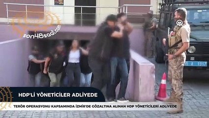 - Terör operasyonu kapsamında İzmir'de gözaltına alınan HDP yöneticileri adliyede