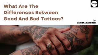 What Are The Differences Between Good And Bad Tattoos?