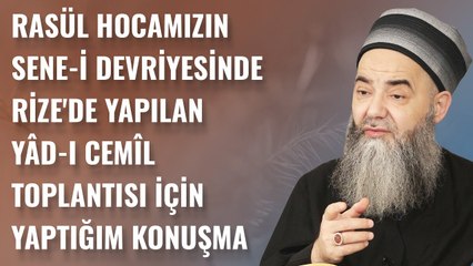 Rasül Hocamızın Sene-i Devriyesinde Rize'de Yapılan Yâd-ı Cemîl Toplantısı İçin Yaptığım Konuşma