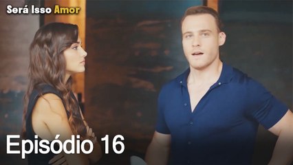 Será Isso Amor 16. Episódio (Dublagem em Português)