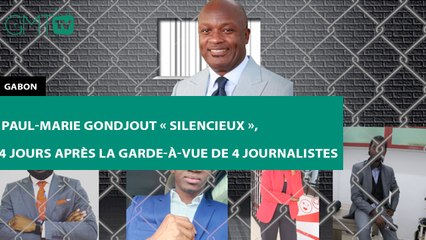[#Reportage]  #Gabon : Paul-Marie Gondjout « silencieux », 4 jours après la garde-à-vue de 4 journalistes