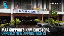 EVENING 5: MAA throws support behind KNM’s current board, opposes new appointments