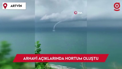Arhavi açıklarında oluşan hortum böyle görüntülendi