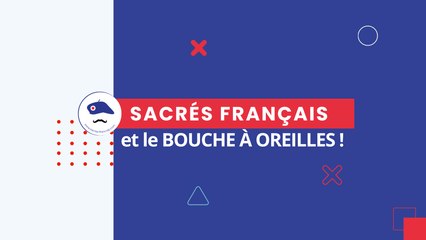 Sacrés Français et le bouche à oreilles
