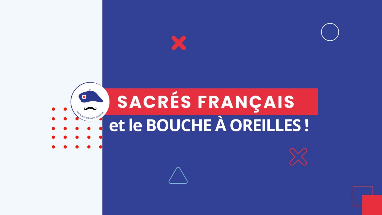 Sacrés Français et le bouche à oreilles