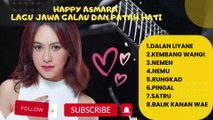 HAPPY ASMARA LAGU GALAU DAN PATAH HATI