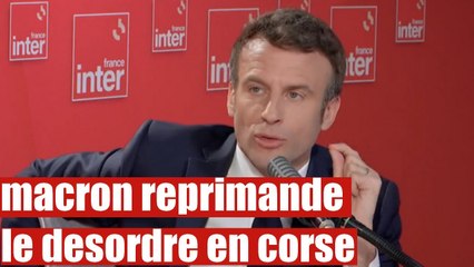 Emmanuel macron juge inacceptables les violences de ce dimanche en corse