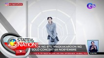 Jung Kook ng BTS, magkakaroon ng first solo concert sa Nobyembre | SONA