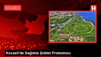 Kocaeli'de Sağlıkta Şiddet Protestosu