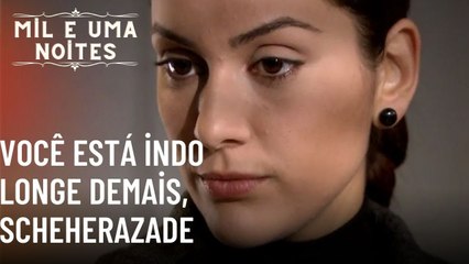Você está indo longe demais, Scheherazade | Mil e Uma Noites - Episódio 43