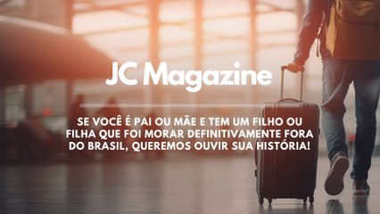 Compartilhe sua história: pais e mães enfrentam a distância - Revista JC Magazine