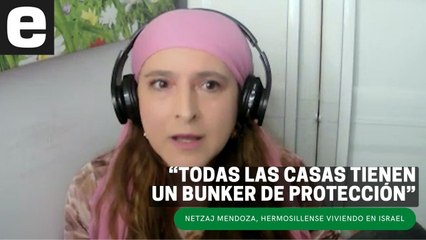 "En cada casa tenemos un bunker o un refugio": hermosillense en Israel | EXPRESO