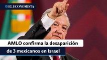 AMLO confirma la desaparición de 3 mexicanos en Israel por el ataque de Hamas