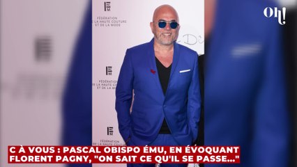 C à vous : Pascal Obispo ému, en évoquant Florent Pagny, "on sait ce qu'il se passe..."
