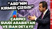 ABD'nin Kırmızı Çizgisi! Naim Babüroğlu Suudi Arabistan ve İran Planını Anlattı