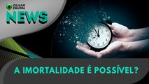 A imortalidade é possível? | Olhar Digital News 1680 | 9 de outubro de 2023