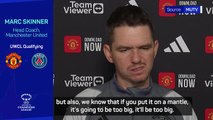 Manchester United's UCL debut their biggest game 'in theory' - Skinner