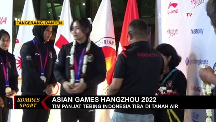 Tải video: Usai Berlaga di Asian Games Hangzhou, Tim Panjat Tebing Kembali ke Tanah Air Bawa 5 Medali!