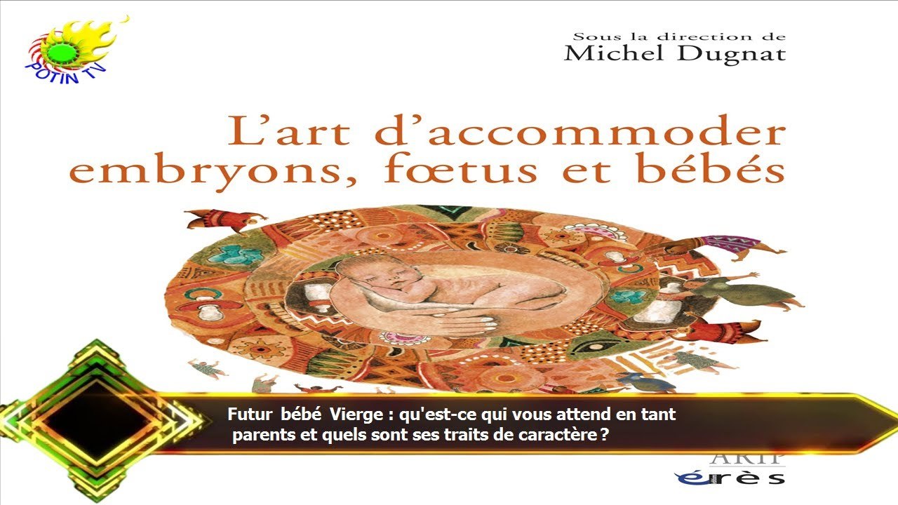 Futur bébé Vierge : qu'est-ce qui vous attend en tant  parents et quels sont ses traits de caractère
