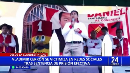Vladimir Cerrón desde la clandestinidad se victimiza y rechaza sentencia de prisión efectiva