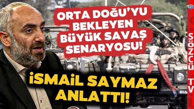 İsmail Saymaz Orta Doğu'yu Bekleyen Büyük Savaş Senaryosunu Anlattı! 'İsrail ve İran...'