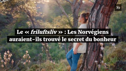 Le « friluftsliv » : Les Norvégiens auraient-ils trouvé le secret du bonheur ?
