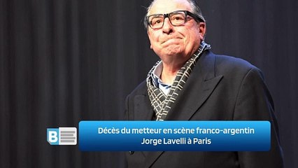 Décès du metteur en scène franco-argentin Jorge Lavelli à Paris