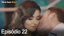 Será Isso Amor 22. Episódio (Dublagem em Português)