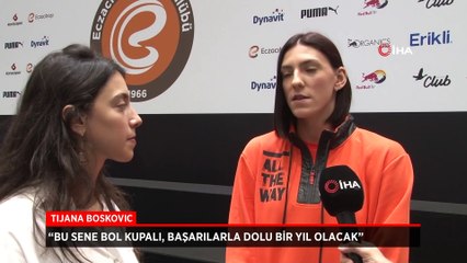 Tijana Boskovic: Bu sene bol kupalı, başarılarla dolu bir yıl olacak