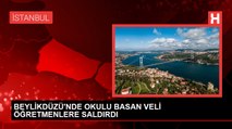 Beylikdüzü'nde Öğretmenlere Saldırı: Darp Raporu Alan 3 Öğretmen Şikayetçi Oldu