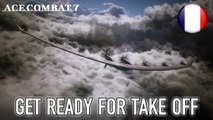 Ace Combat 7 - Get Ready for Take Off (PSX 2015) (French)