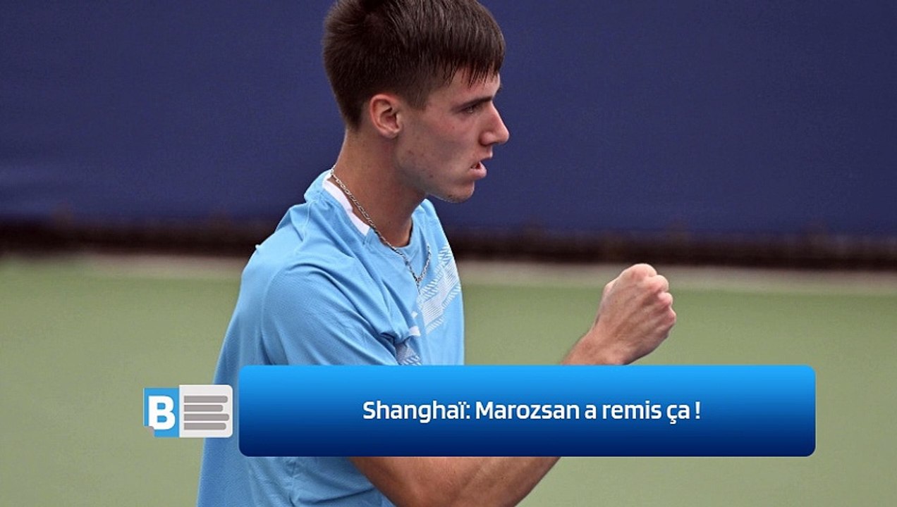 Shanghaï: Marozsan a remis ça !