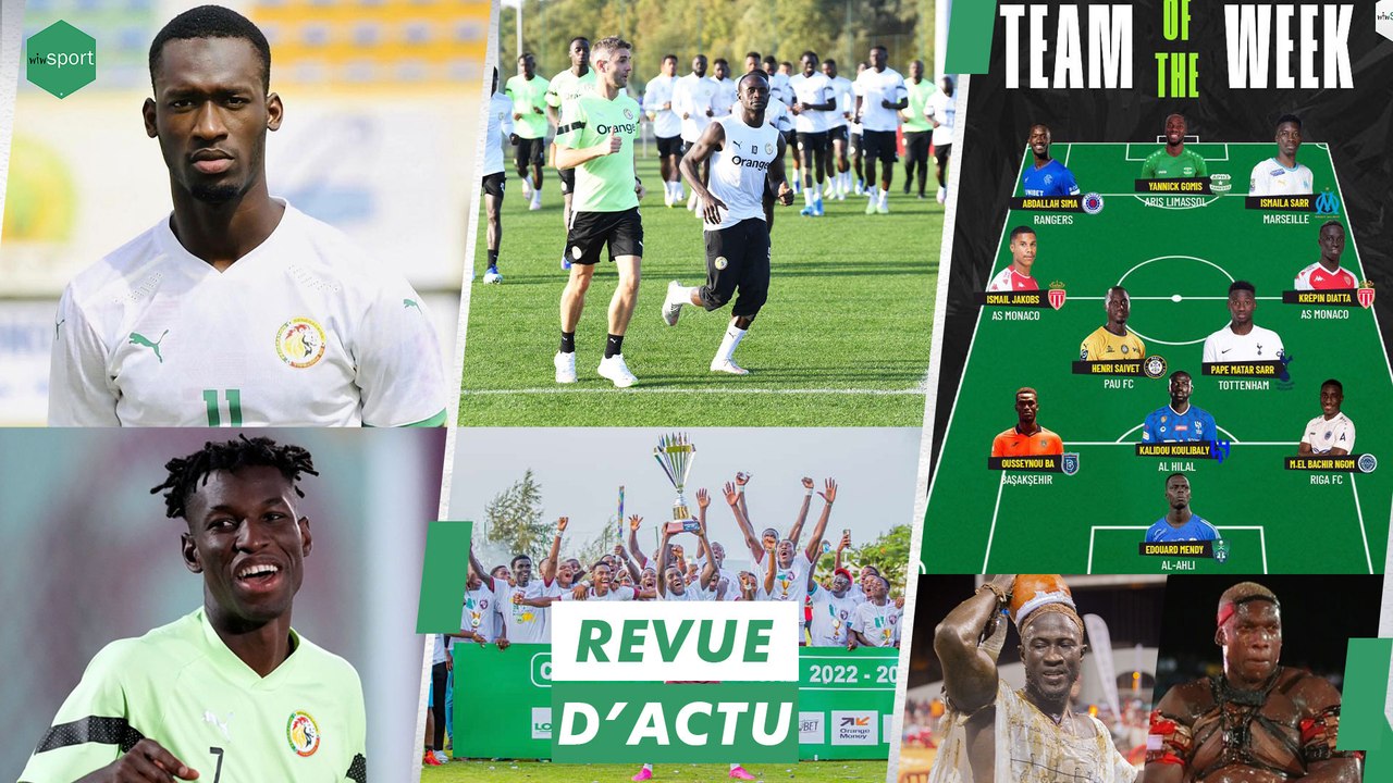 REVUE DU 10 OCT: match amical Sénégal vs Cameroun, TOTW, Ada Fass v Gouy Gui c'est officiel …