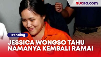 Jessica Wongso Tahu Namanya Kembali Ramai Diberitakan: Berasa Mules