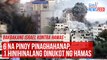 Bakbakang Israel kontra Hamas 6 na Pinoy pinaghahanap, 1 hinihinalang dinukot ng Hamas | GMA Integrated Newsfeed