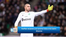 Ruffier réclame une somme folle à l’AS Saint-Etienne