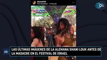 Las últimas imágenes de la alemana Shani Louk antes de la masacre en el festival de Israel