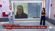Ex-porta voz do exército israelense fala com o Bora Brasil