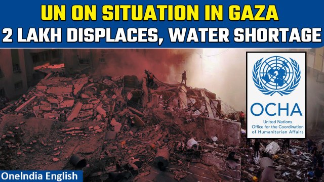 Israel war: UN says nearly 2 Lakh people displaced in Gaza, highest since 2014 | Oneindia