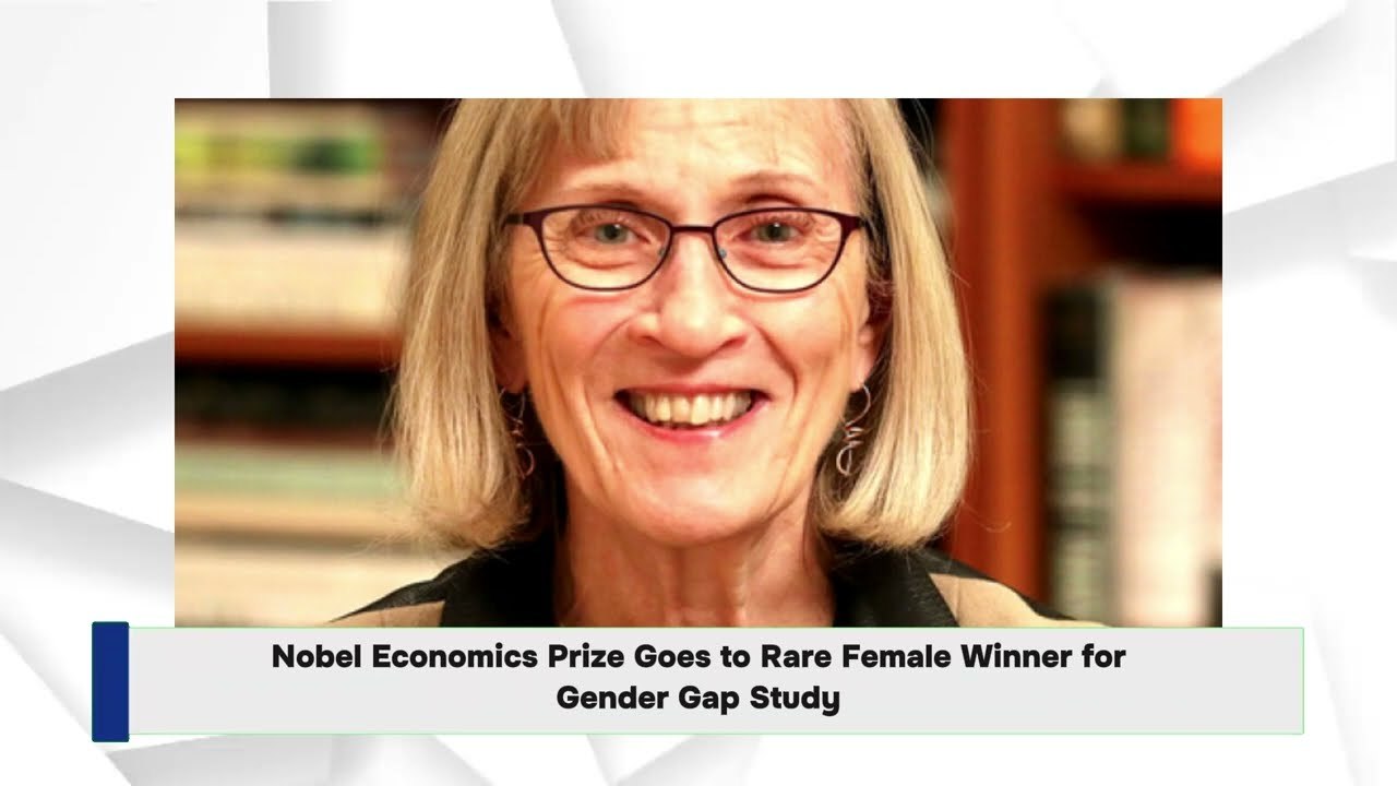 Nobel Economics Prize Goes to Rare Female Winner for Gender Gap Study