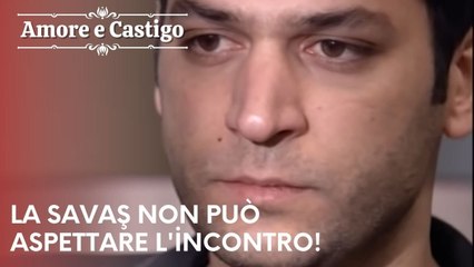 La Savaş non può aspettare l'incontro! | Amore e Castigo - Episodio 9