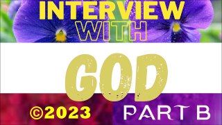 Interview With God Part B