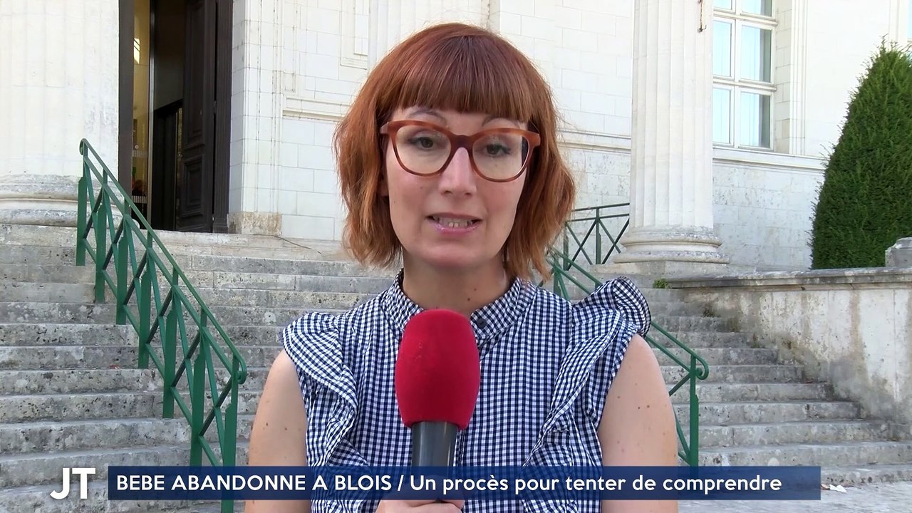 BEBE ABANDONNE A BLOIS / Un procès pour tenter de comprendre