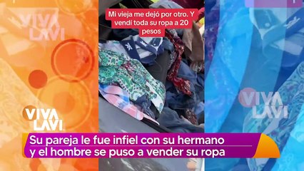 Su PAREJA le fue infiel con su HERMANO y el hombre vendió su ropa