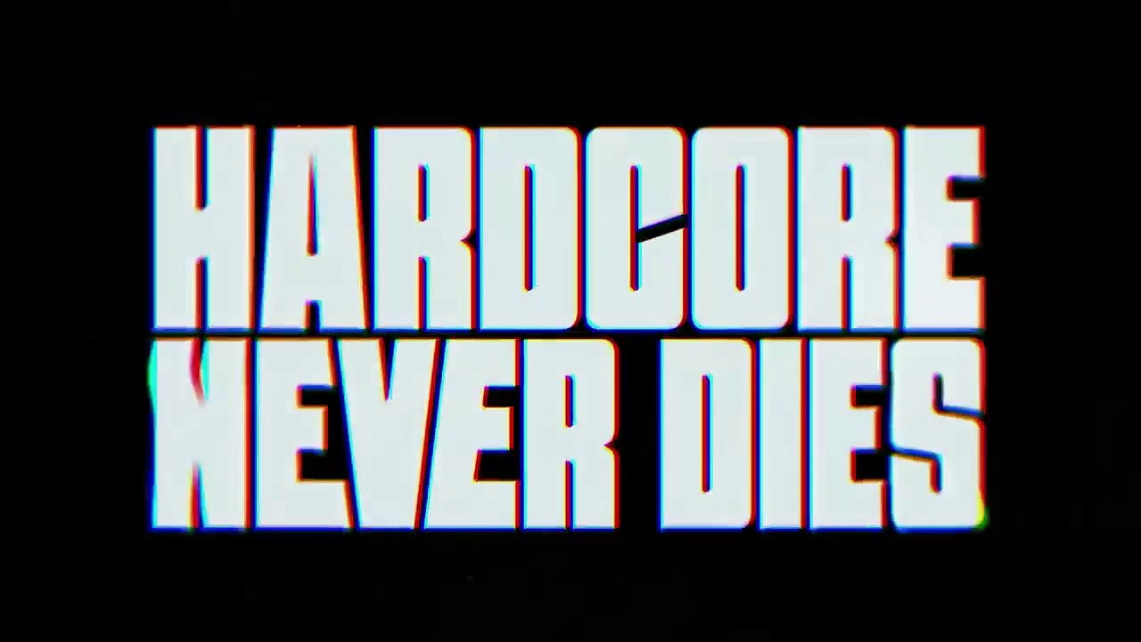 Hardcore Never Dies Officiële Trailer Vídeo Dailymotion