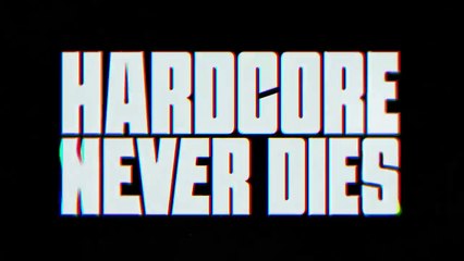 Hardcore Never Dies | Officiële Trailer